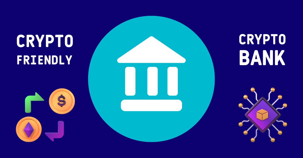 Crypto-friendly banks vs crypto banks