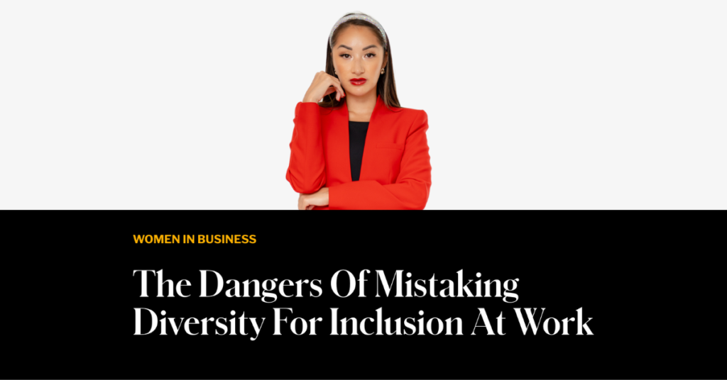 The Dangers Of Mistaking Diversity For Inclusion At Work